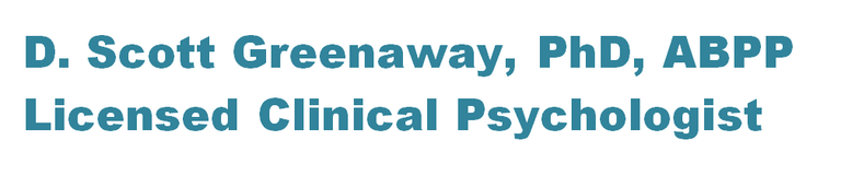 D. Scott Greenaway, PhD, ABPP Licensed Clinical Psychologist